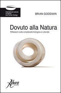 Dovuto alla natura. Riflessioni sulla complessità biologica e culturale