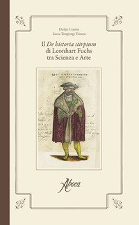 Il «De historia stirpium» di Leonhart Fuchs tra scienza e arte