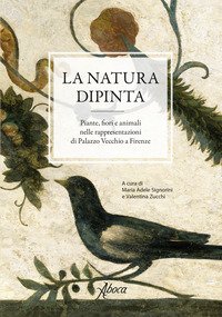 La natura dipinta. Piante, fiori e animali nelle rappresentazioni di Palazzo Vecchio a Firenze