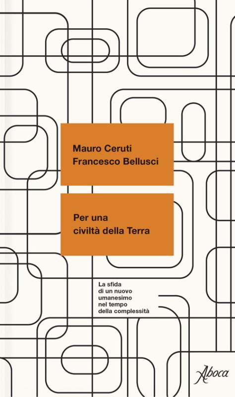 Per una civiltà della terra. La sfida di un nuovo umanesimo nel tempo della complessità