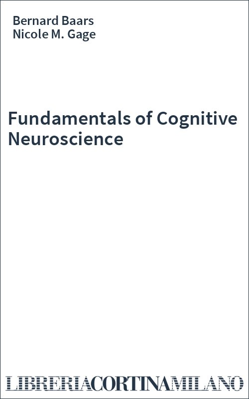 Fundamentals of Cognitive Neuroscience