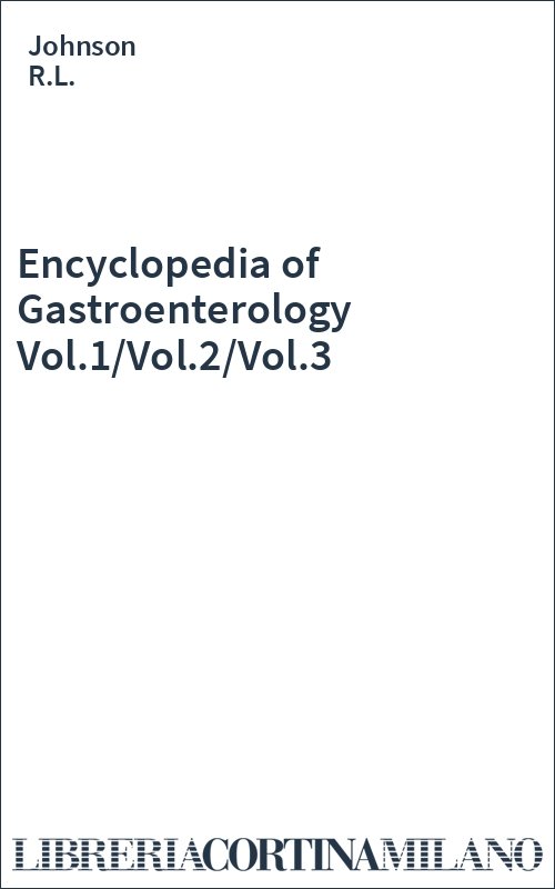 Encyclopedia of Gastroenterology Vol.1/Vol.2/Vol.3