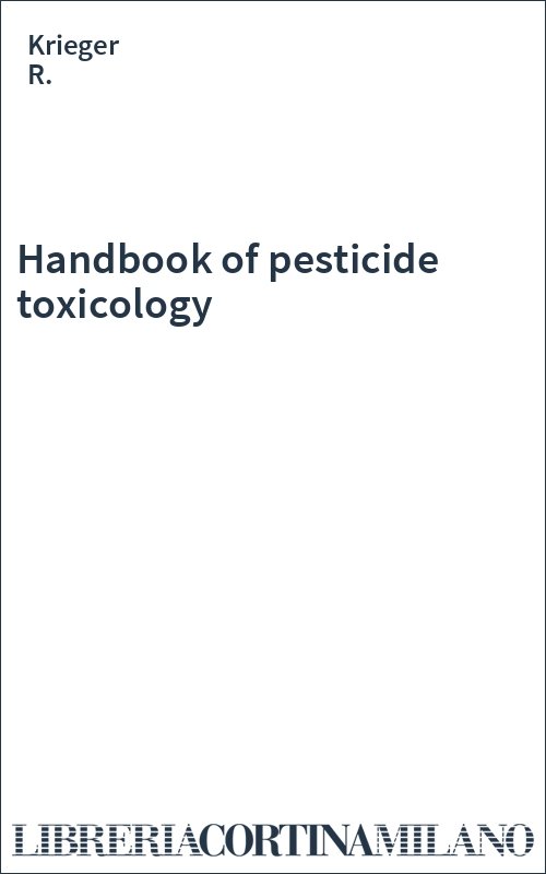 Handbook of pesticide toxicology