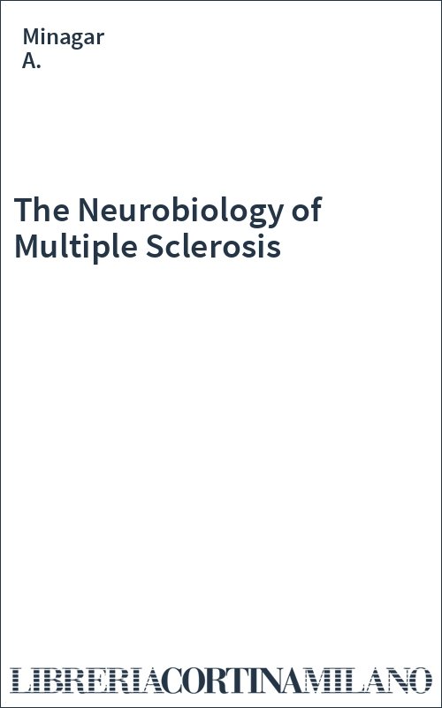 The Neurobiology of Multiple Sclerosis