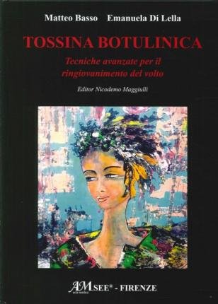 Tossina botulinica. Tecniche avanzate per il ringiovanimento del volto