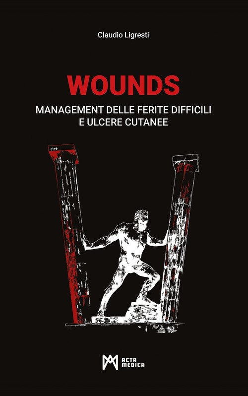 Wounds. Management delle ferite difficili e ulcere cutanee