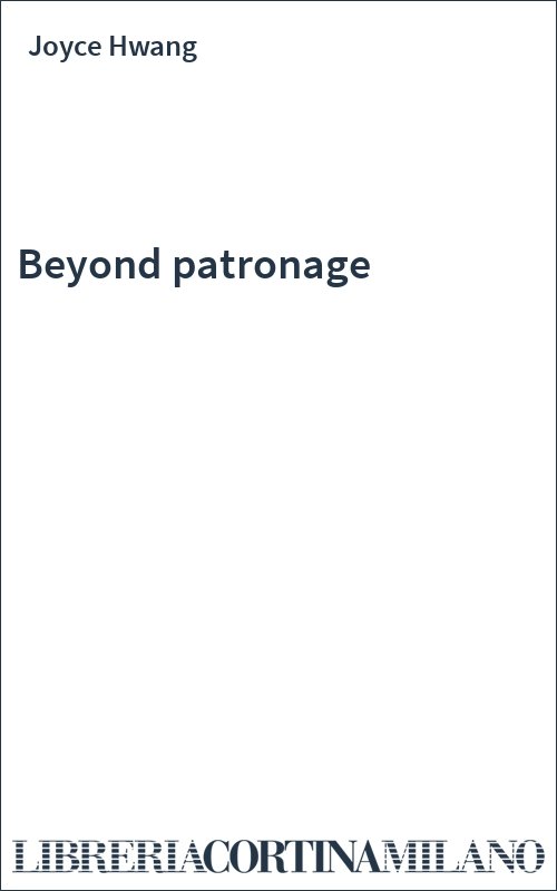 Beyond patronage
