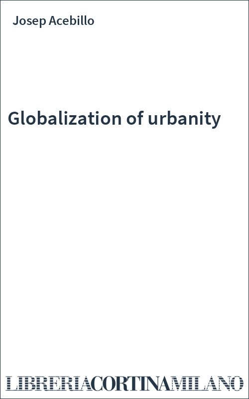 Globalization of urbanity