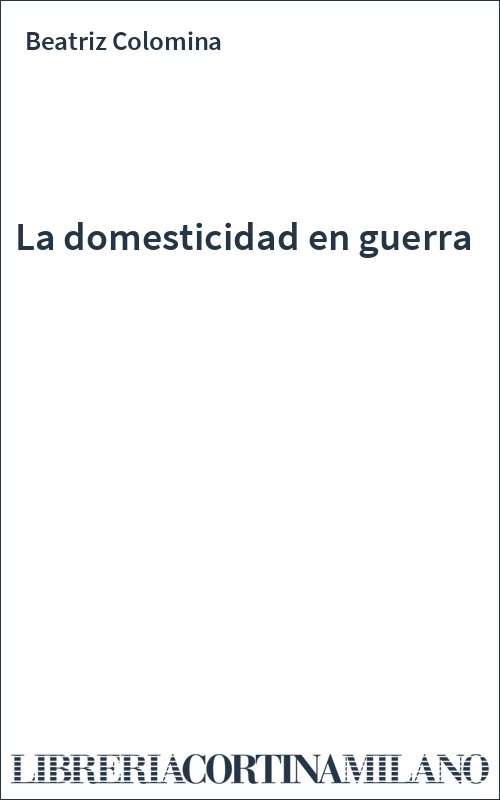 La domesticidad en guerra
