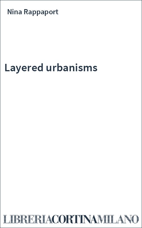 Layered urbanisms