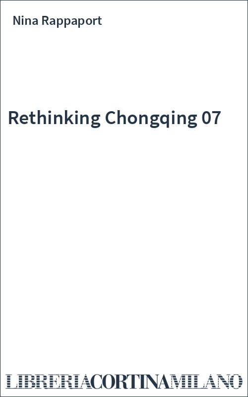 Rethinking Chongqing 07
