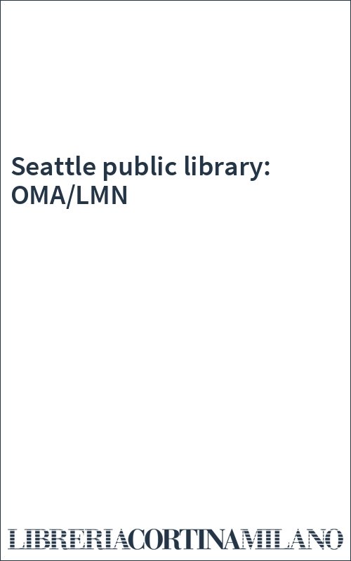Seattle public library: OMA/LMN