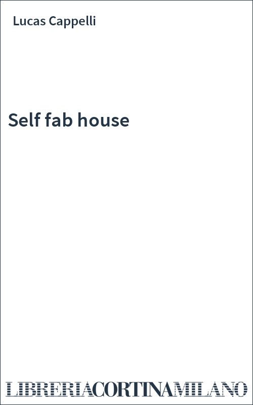 Self fab house
