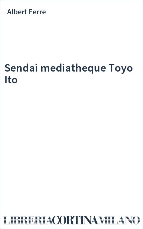 Sendai mediatheque Toyo Ito