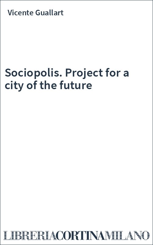Sociopolis. Project for a city of the future