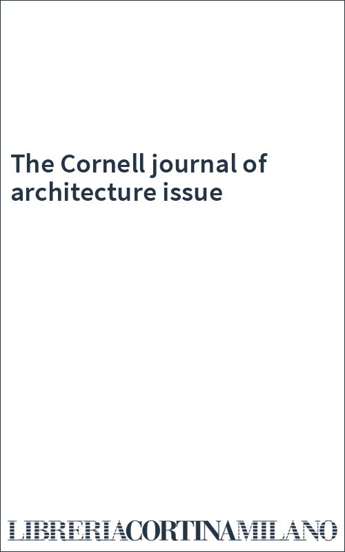 The Cornell journal of architecture issue