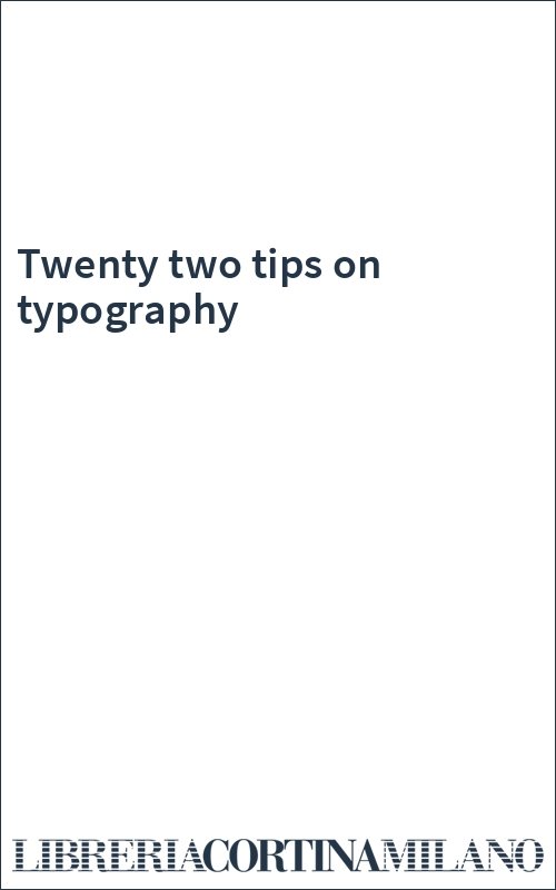 Twenty two tips on typography