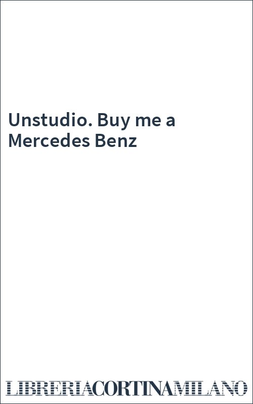 Unstudio. Buy me a Mercedes Benz