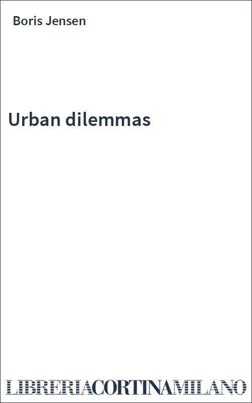 Urban dilemmas
