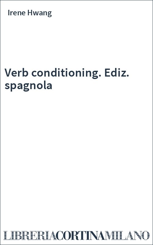 Verb conditioning. Ediz. spagnola