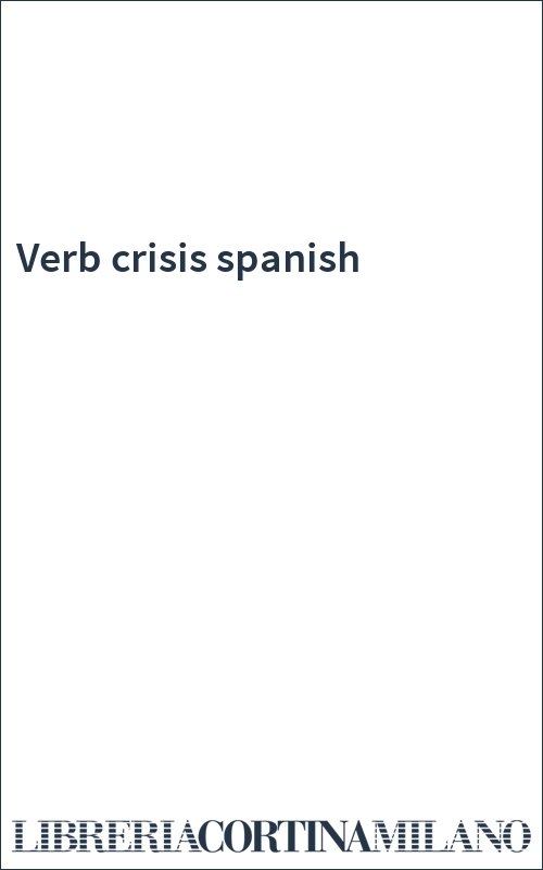Verb crisis spanish