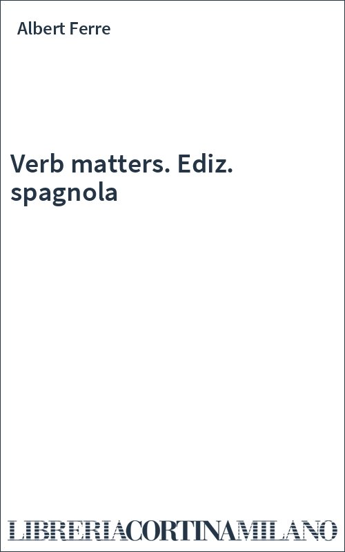 Verb matters. Ediz. spagnola