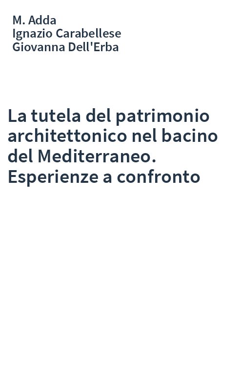 La tutela del patrimonio architettonico nel bacino del Mediterraneo. Esperienze a confronto