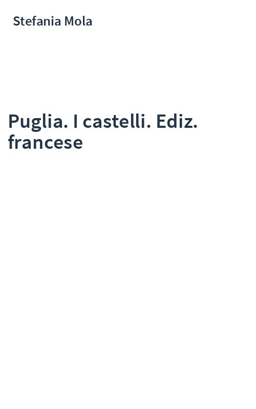 Puglia. I castelli. Ediz. francese