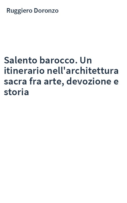 Salento barocco. Un itinerario nell'architettura sacra fra arte, devozione e storia