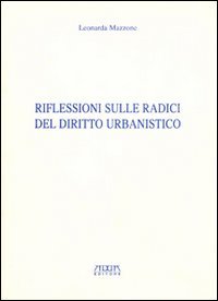 Riflessioni sulle radici del diritto urbanistico
