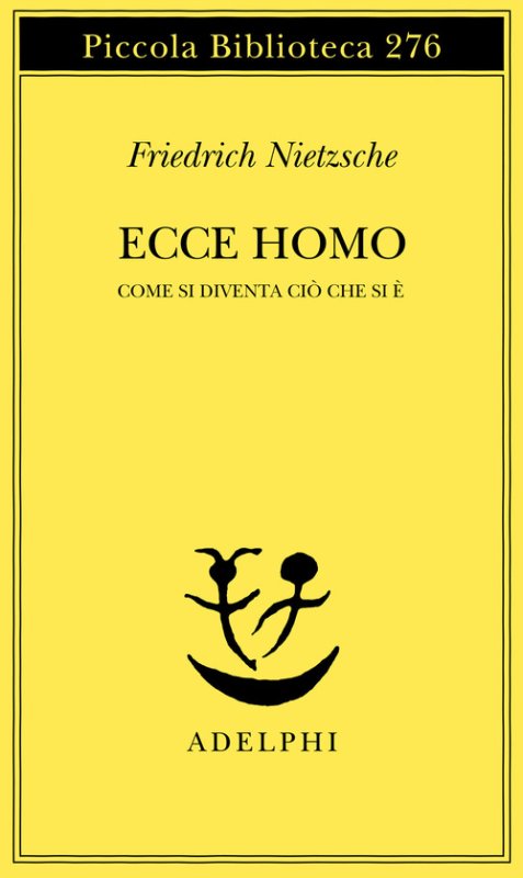 Ecce homo. Come si diventa ciò che si è
