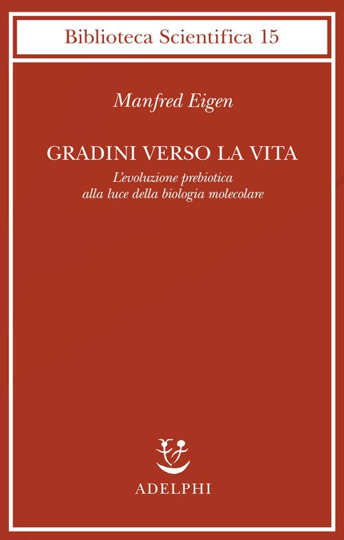 Gradini verso la vita. L'evoluzione prebiotica alla luce della biologia molecolare