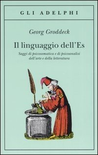 Il linguaggio dell'Es. Saggi di psicosomatica e di psicoanalisi dell'arte e della letteratura