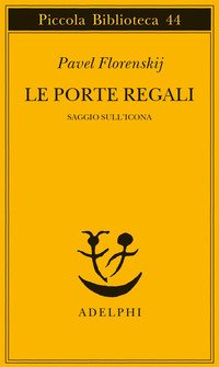 Le porte regali. Saggio sull'icona