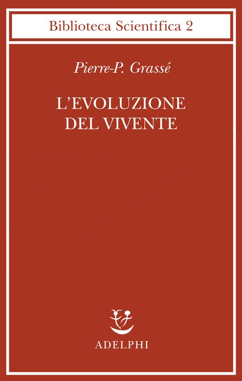 L'evoluzione del vivente. Materiali per una nuova teoria del trasformismo