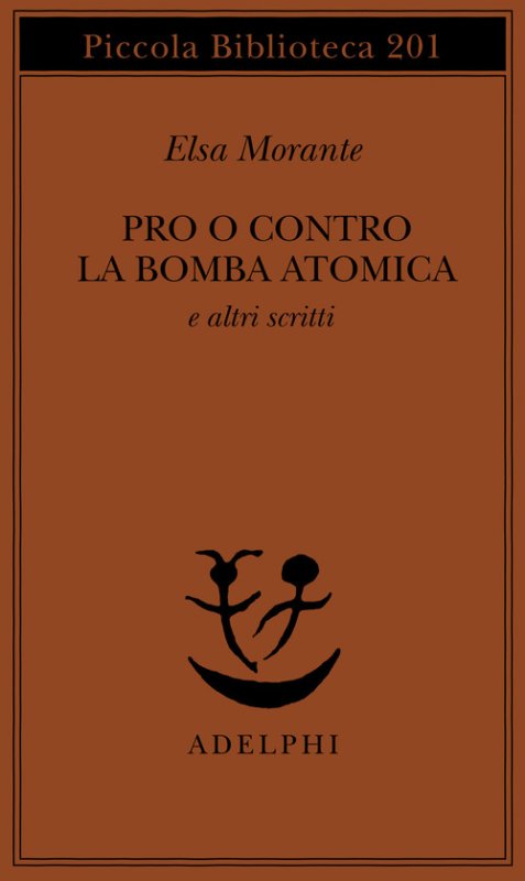 Pro o contro la bomba atomica e altri scritti