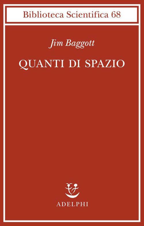 Quanti di spazio. La gravità quantistica a loop e la ricerca della struttura dello spazio, del tempo e dell'universo