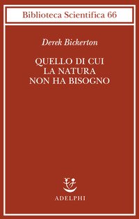 Quello di cui la natura non ha bisogno. Linguaggio, mente ed evoluzione