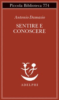 Sentire e conoscere. Storia delle menti coscienti