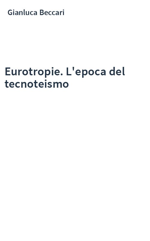 Eurotropie. L'epoca del tecnoteismo