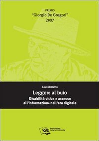 Leggere al buio: disabilità visiva e accesso all'informazione nell'era digitale