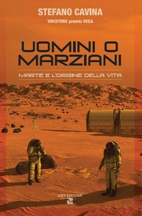 Uomini o marziani. Marte e l'origine della vita