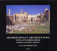 Archeologia e architettura. Tutela e valorizzazione