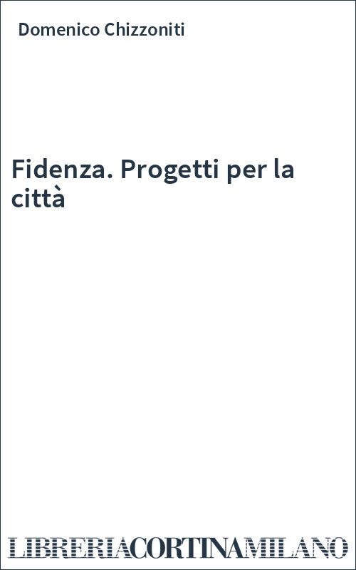 Fidenza. Progetti per la città