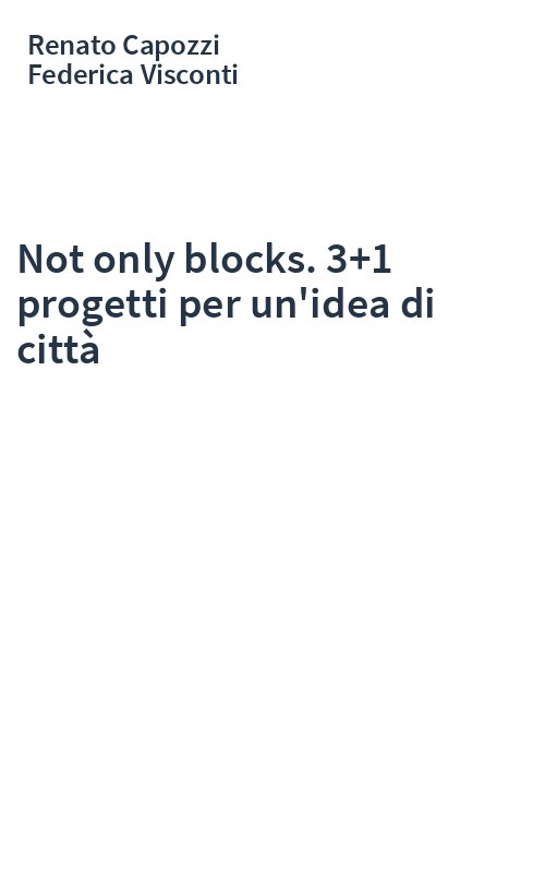 Not only blocks. 3+1 progetti per un'idea di città