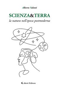 Scienza&Terra. La natura nell'epoca postmoderna