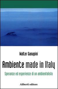Per l'ambiente. Speranze ed esperienze di un ambientalista