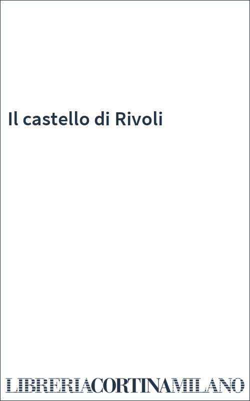 Il castello di Rivoli