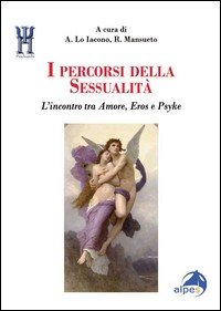 I percorsi della sessualità. L'incontro tra Amore, Eros e Psyke