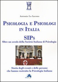 Psicologia e psicologi in Italia. SIPs. Oltre un secolo della Società Italiana di Psicologia